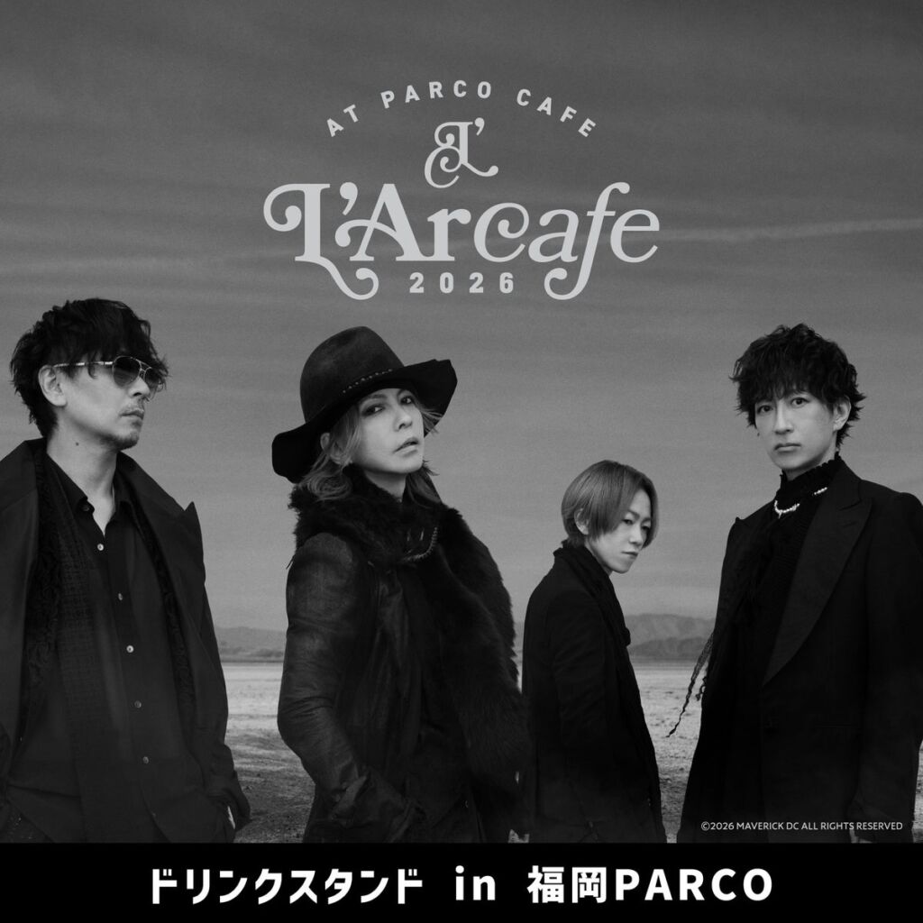 L’Arc-en-Ciel結成35周年コラボカフェ「L’Arcafe 2026」、ドリンクスタンド＆グッズショップが福岡PARCOに期間限定オープン